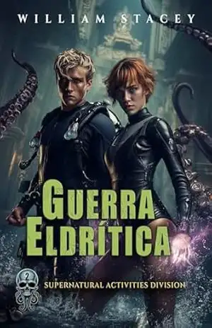 Guerra Eldrítica (A série Supernatural Activities Division Livro 2) – William Stacey