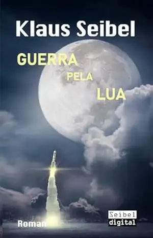 Guerra pela Lua – Klaus Seibel