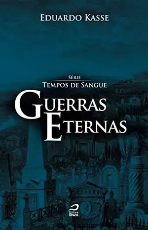Guerras Eternas – Eduardo Kasse