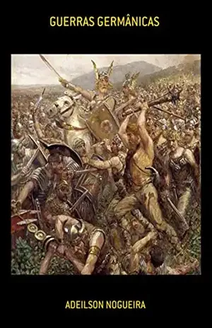 Guerras Germânicas – Adeilson Nogueira
