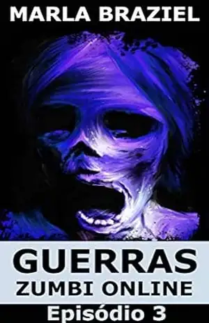 Guerras Zumbi Online: Episódio 3 – Marla Braziel