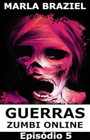 Guerras Zumbi Online: Episódio 5 – Marla Braziel
