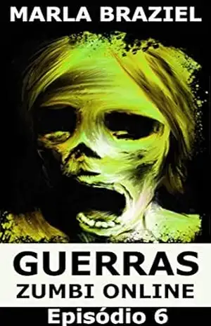 Guerras Zumbi Online: Episódio 6 – Marla Braziel