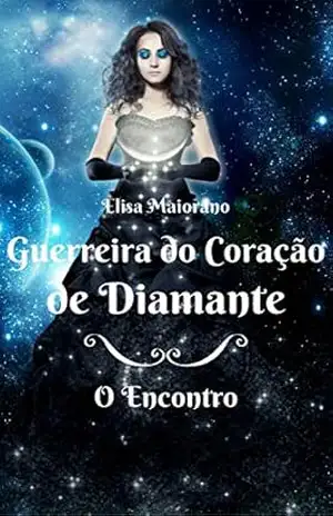 Guerreira Do Coração De Diamante – Elisa Maiorano