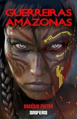 Guerreiras Amazonas (Amazofuturismo) – Rogério Pietro