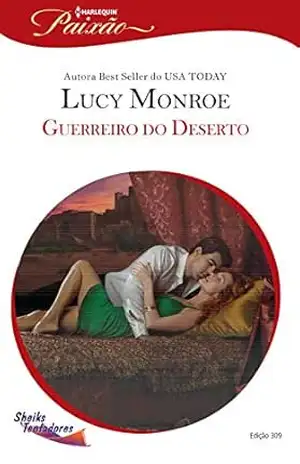 Guerreiro do Deserto (Harlequin Jessica Especial Livro 309) – Lucy Monroe