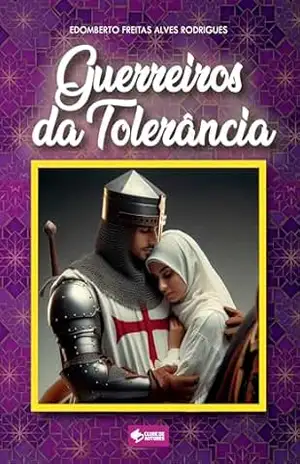 Guerreiros da tolerância - Edomberto Freitas Alves Rodrigues