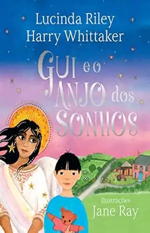 Gui e o Anjo dos Sonhos (Anjos da guarda) – Lucinda Riley