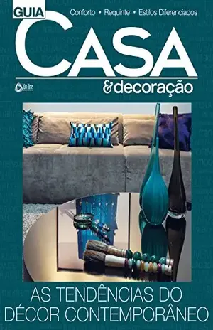 Guia Casa e Decoração 03: As tendências do décor contemporâneo – On Line Editora