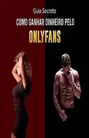 Guia Completo – Como Ganhar Dinheiro pelo OnlyFans - Gilberto Santos