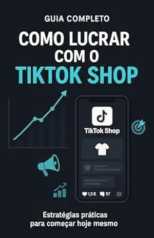 GUIA COMPLETO COMO LUCRAR NO TIKTOK SHOP - LOPES