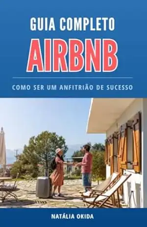 Guia Completo – Como ser um anfitrião de sucesso! – Natália Okida