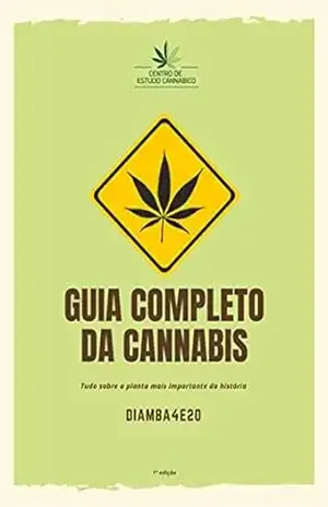 Guia Completo da Cannabis: Tudo sobre a planta mais importante da história – Diamba 4e20