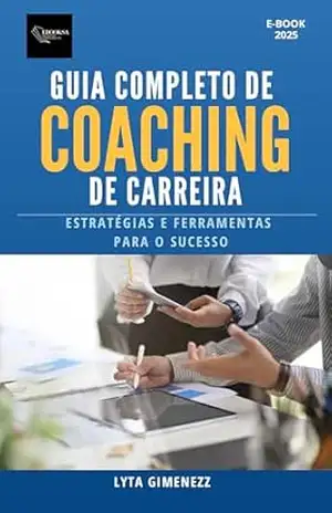 Guia Completo de Coaching de Carreira: Estratégias e Ferramentas para o Sucesso – Lyta  Gimenezz