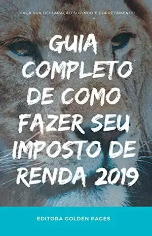 Guia Completo de Como Fazer seu Imposto de Renda 2019 – Editora Golden Pages
