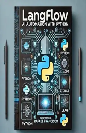 Guia Completo de Configuração do Langflow e Automação com Inteligência Artificial em Python – Rafael Francisco dos Santos