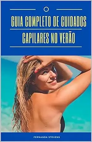 Guia completo de cuidados capilares no verão – Fernanda  Stevens
