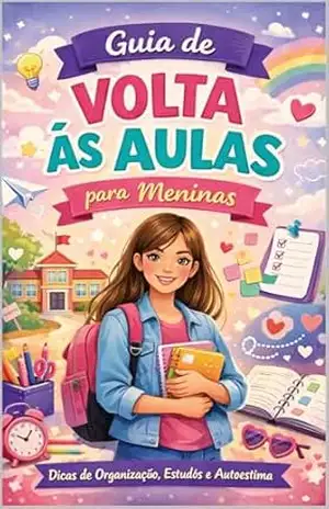 GUIA COMPLETO DE VOLTA ÁS AULAS PARA MENINAS - REGISLAINE DA SILVA