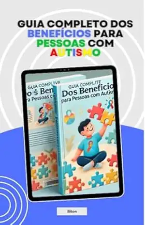 Guia Completo dos Benefícios para Pessoas com Autismo: Passo–a–Passo para Descomplicar os Benefícios do Autismo – Bruno  Freddi