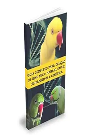Guia Completo para Criação de Ring Neck: Manejo, Saúde, Cruzamentos e Genética.: Criação Ring Neck – Gabriel Nunes