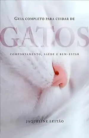 Guia completo para cuidar de gatos – JAQUELINE  LEITAO DOS SANTOS