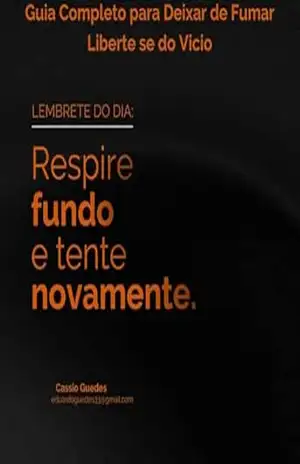Guia Completo para Deixar de Fumar Liberte se do Vicio: Respire Fundo e Tente Novamente – CASSIO GUEDES