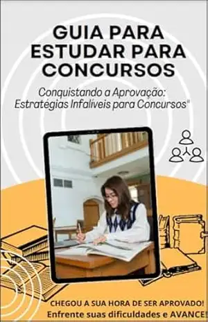 Guia Completo para Estudar para Concursos: Aprenda técnicas para estudar para concursos e dominar seu emocional no dia da prova – Joaquim  B.