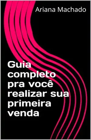 Guia completo pra você realizar sua primeira venda - Ariana Machado