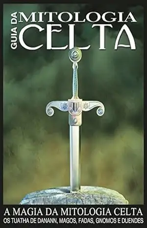 Guia da Mitologia Celta: A magia da mitologia celta – On Line Editora