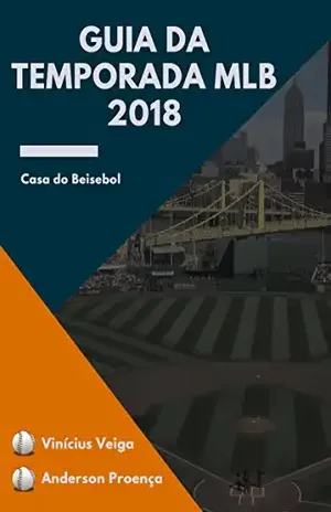 Guia da temporada MLB 2018 - Vinícius Veiga
