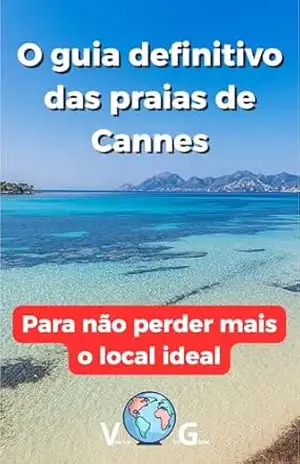 Guia de Cannes: O guia definitivo das praias de Cannes: Para não perder mais o local ideal - Sidney  Bonheur