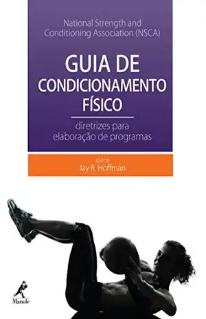 Guia de condicionamento físico: Diretrizes para elaboração de programas - National Strength and Conditioning Association (NSCA)