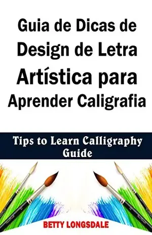 Guia de Dicas de Design de Letra Artística para Aprender Caligrafia – Betty Longsdale
