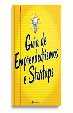 Guia de Empreendedismos e Startups: Aprenda como se faz um Startups - Hetally  Martins
