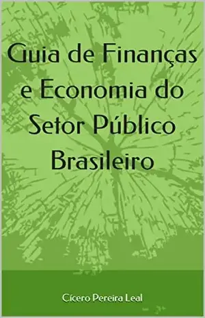 Guia de Finanças e Economia do Setor Público Brasileira – Cícero  Pereira Leal
