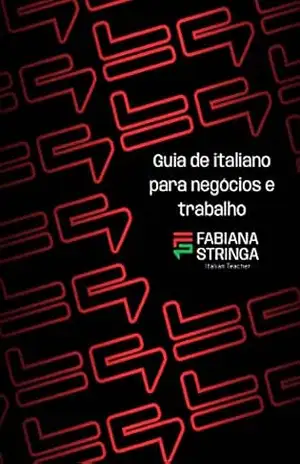 Guia de italiano para negócios e trabalho – Fabiana Stringa