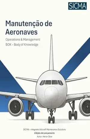 Guia de Operações e Gerenciamento da Manutenção de Aeronaves: Aircraft Maintenance Operations and Management BOK – Body of Knowledge – Heron Silva