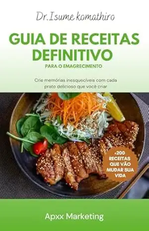 Guia de receitas definitivo: para o emagrecimento – Dr.isume komathiro