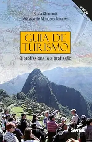 Guia de turismo: o profissional e a profissão – Silvia Chimenti