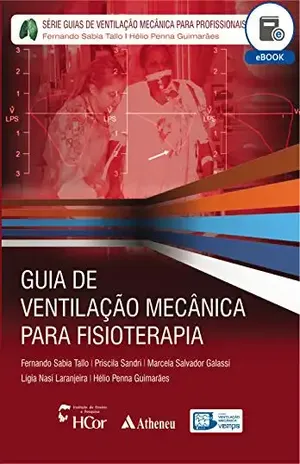 Guia de Ventilação Mecânica para Fisioterapia (eBook) (Serie Guias De Ventilacao Meca) – Fernando Sabia Tallo Guia de Ventilação Mecânica para Fisioterapia (eBook) (Serie Guias De Ventilacao Meca) – Fernando Sabia Tallo