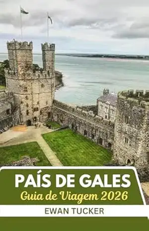 Guia de viagem do País de Gales 2026: Onde as lendas respiram e as paisagens cantam – Ewan Tucker
