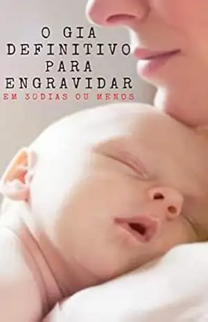 Guia Definitivo Para Engravidar Em 30 Dias ou Menos. – Megan Palm