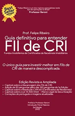 Guia Definitivo para entender FII de CRI – 2a Edição: (Fundo Imobiliário de Certificados de Recebíveis Imobiliários) - Felipe Ribeiro
