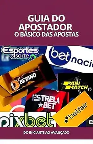 GUIA DO APOSTADOR INICIANTE: O BÁSICO DAS APOSTAS: APOSTA ESPORTIVA – Guilherme Nascimento