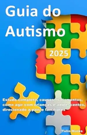 Guia do Autismo 2025 - Tulio  Marks
