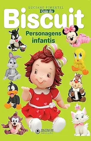 Guia do biscuit – Personagens Infantis (Discovery Publicações) – Discovery Publicações