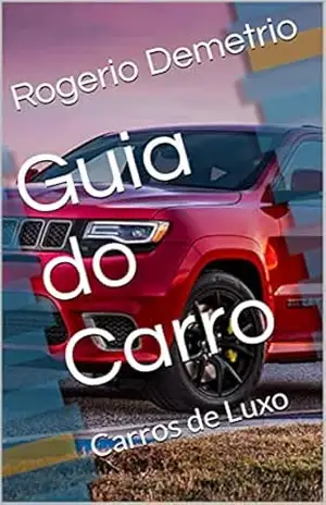 Guia do Carro: Carros de Luxo – Rogerio Demetrio