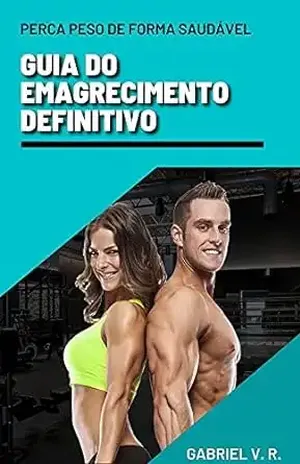 Guia do Emagrecimento Definitivo – Gabriel V. R.
