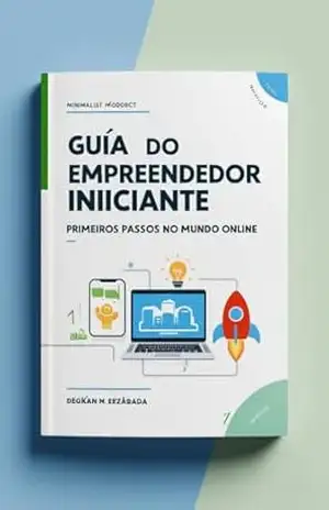 Guia do Empreendedor Iniciante: Primeiros Passos no Mundo Online – Jéssica Sousa