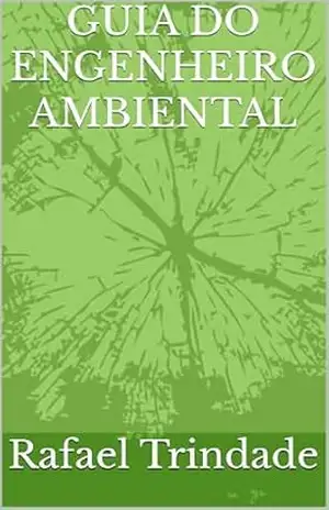 GUIA DO ENGENHEIRO AMBIENTAL - Rafael Trindade